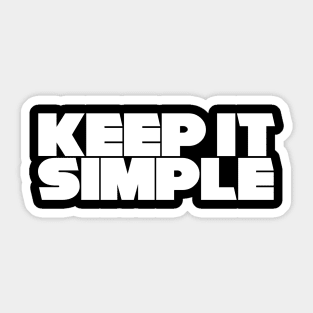 Keep it simple Sticker